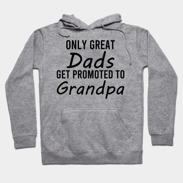 only great dads get promoted to grandpa Hoodie by DragonTees